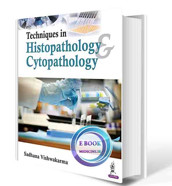 دانلود کتابTechniques in Histopathology & Cytopathology: A Guide for Medical Laboratory Technology Students(ORIGINAL PDF)